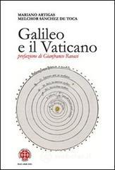 Galileo e il Vaticano. Storia della Pontificia Commissione di Studio sul Caso Galileo (1981-1992) Galileo e il Vaticano. Storia della Pontificia Commissione di Studio sul Caso Galileo (1981-1992)