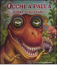 Corri, dinosauro! Occhi a palla