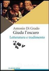 Giuda l'oscuro. Letteratura e tradimento Giuda l'oscuro. Letteratura e tradimento