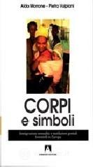 Corpi e simboli. Immigrazione, sessualit� e mutilazioni genitali femminili in Europa
