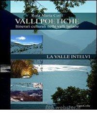 Valli poetiche. La valle Intelvi. Itinerari culturali nelle valli lariane