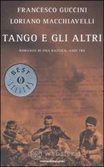 Tango e gli altri. Romanzo di una raffica, anzi tre