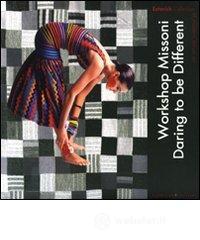 Workshop Missoni. Daring to be different. Estorick collection of modern italian art. Catalogo della mostra (Londra, 1 luglio-20 settembre 2009). E-book