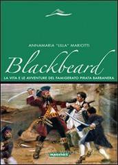 Blackbeard. La vita e le avventure del famigerato pirata Barbanera