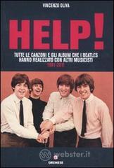 Help! Tutte le canzoni e gli album che i Beatles hanno realizzato con altri musicisti. 1961-2011 Help! Tutte le canzoni e gli album che i Beatles hanno realizzato con altri musicisti. 1961-2011