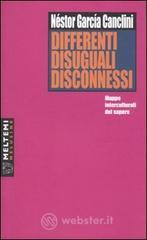 Differenti, disuguali, disconnessi. Mappe interculturali del sapere