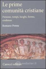 Le prime comunit� cristiane. Persone, tempi, luoghi, forme, credenze