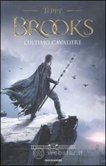 L' ultimo cavaliere. Le leggende di Shannara vol.1