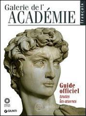 Galleria dell'Accademia. Guida ufficiale. Tutte le opere. Ediz. francese Galleria dell'Accademia. Guida ufficiale. Tutte le opere. Ediz. francese