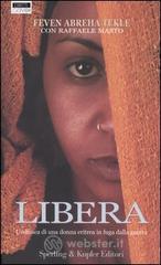 Libera. L'odissea di una donna eritrea in fuga dalla guerra