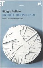 Un paese troppo lungo. L'unit� nazionale in pericolo