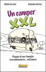 Un camper XXL. Viaggio di una famiglia sovrabbondante... Nell'amore Un camper XXL. Viaggio di una famiglia sovrabbondante... Nell'amore
