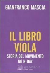 Il libro viola. Storia del movimento No B-Day Il libro viola. Storia del movimento No B-Day
