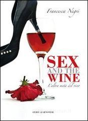 Sex and wine. L'altra metà del vino Sex and wine. L'altra metà del vino