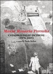 Maria Rosaria Perrella. Catalogo delle incisioni (1976-2009)