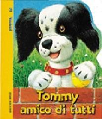 Tommy amico di tutti
