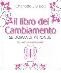 Il libro del cambiamento. Se domandi risponde