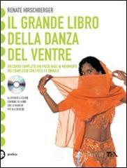 Il grande libro della danza del ventre. Con CD Audio Il grande libro della danza del ventre. Con CD Audio