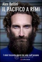 Il Pacifico a remi. I miei trecento giorni da solo sull'oceano Il Pacifico a remi. I miei trecento giorni da solo sull'oceano
