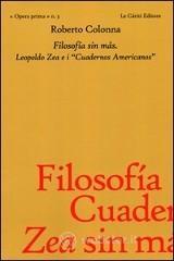 Filosofia sin mąs. Leopoldo Zea e i «Cuadernos americanos» Filosofia sin mąs. Leopoldo Zea e i «Cuadernos americanos»