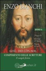 Ges�, Dio-con-noi, compimento delle Scritture. Il Vangelo festivo