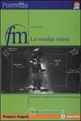 La vendita visiva. Strategie e tecniche di visual merchandising. Con CD-ROM La vendita visiva. Strategie e tecniche di visual merchandising. Con CD-ROM