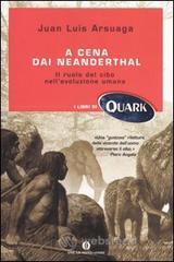 A cena dai Neanderthal. Il ruolo del cibo nell'evoluzione umana A cena dai Neanderthal. Il ruolo del cibo nell'evoluzione umana