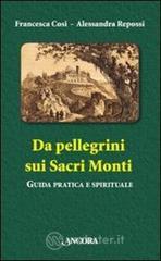 Da pellegrini sui Sacri Monti. Guida pratica e spirituale