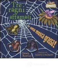 Tre ragni affamati e una mosca grassa! Libri gommosi. Con gadget