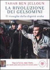 La rivoluzione dei gelsomini. Il risveglio della dignit� araba