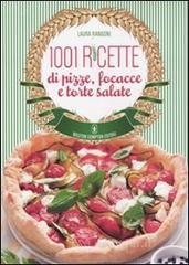 1001 ricette di pizze, focacce e torte salate