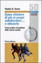 Come chiedere di pi� ai propri collaboratori... e ottenerlo! Corso pratico di �Gestione delle risorse umane�