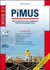 PiMUS. Piano di montaggio, uso e smontaggio per ponteggi metallici fissi. Con CD-ROM