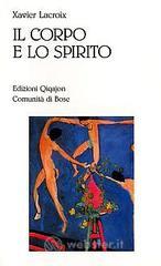 Il corpo e lo spirito. Sessualit� e vita cristiana