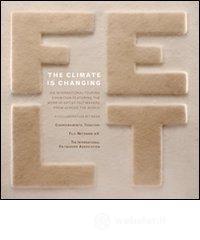 The climate in changing! An international touring exhibition featuring the work of artist felt makers from across the world