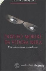 Dovevo morire da vedova nera