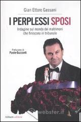 I perplessi sposi. Indagine sul mondo dei matrimoni che finiscono in tribunale I perplessi sposi. Indagine sul mondo dei matrimoni che finiscono in tribunale