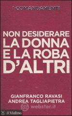 I comandamenti. Non desiderare la donna e la roba d'altri