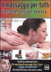 Il massaggio per tutti: rilassante, sensuale, estetico