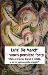 Il nuovo pensiero forte. �Marx � morto, Freud � morto, e io mi sento molto meglio�