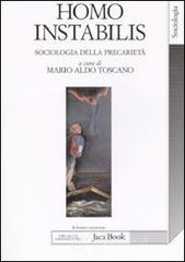 Homo instabilis. Sociologia della precariet�