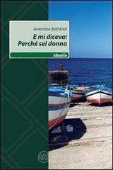 E mi diceva: perché sei donna E mi diceva: perché sei donna