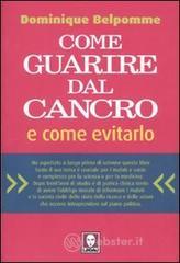 Come guarire dal cancro e come evitarlo