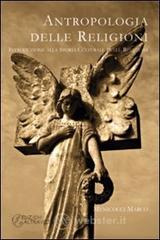 Antropologia delle religioni. Introduzione alla storia culturale delle religioni Antropologia delle religioni. Introduzione alla storia culturale delle religioni