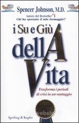 I su e giù della vita. Trasforma i periodi di crisi in un vantaggio I su e giù della vita. Trasforma i periodi di crisi in un vantaggio