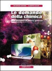 Le domande della chimica. Chimica generale-Organica. Con espansione online. Con DVD. Per le Scuole superiori