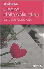 Uscire dalla solitudine. Dietro le nuvole, lamicizia e lamore. E-book