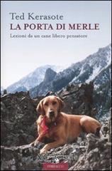 La porta di Merle. Lezioni da un cane libero pensatore