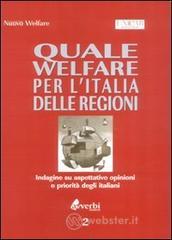 Quale welfare per le regioni. Indagine su aspettative, opinioni e priorit� degli italiani