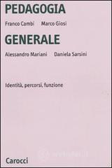 Pedagogia generale. Identit�, percorsi, funzione